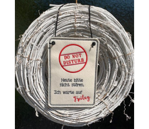 Stickdatei ITH - Türschild "Do not disturb. Ich warte auf Freitag."